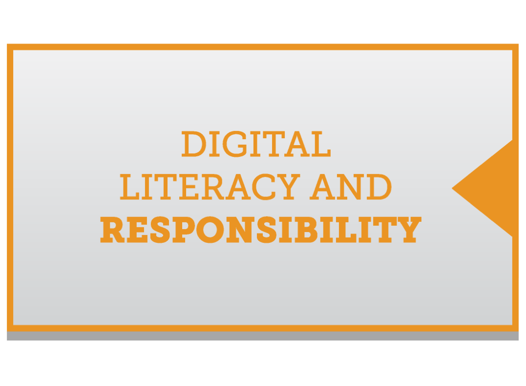 Digital Literacy and Responsibility