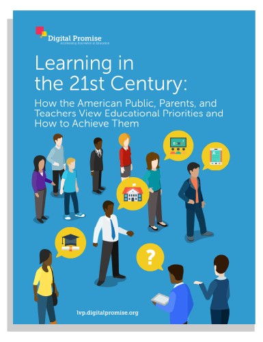 Learning in the 21st Century: How the American Public, Parents, and Teachers View Educational Priorities and How to Achieve Them
