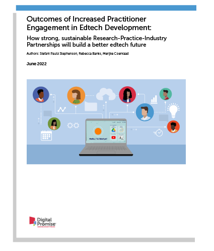 Outcomes of Increased Practitioner Engagement in Edtech Development