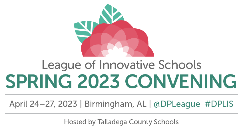 League of Innovative Schools Spring 2023 Convening: April 24-27, 2023 in Birmingham, Alabama