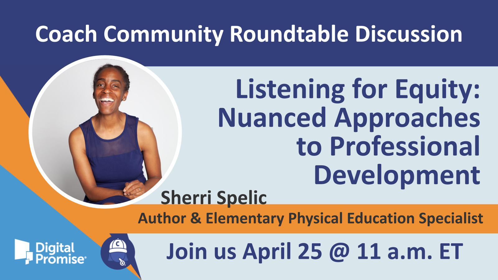 Listening for Equity: Nuanced Approaches to Professional Development on April 25 at 11 a.m. ET