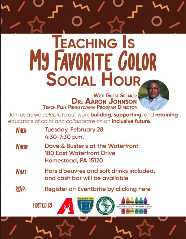 Flier from 1st convening of Teaching is My Favorite Color with featured speaker Dr. Aaron Johnson, Pennsylvania Program Director of Teach Plus.