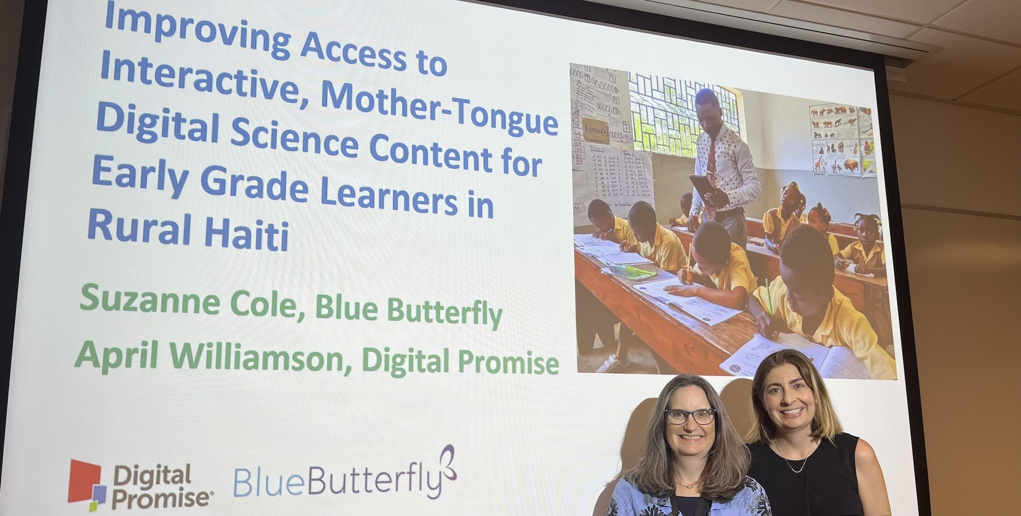 Suzanne Cole of Blue Butterfly and April Williamson of Digital Promise discuss their partnership to bring interactive, mother-tongue digital science content to Haitian primary schools.