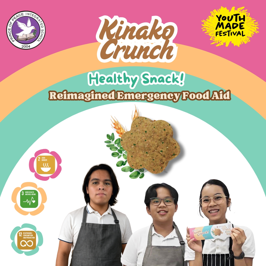 A poster that says Kinako Crunch, Healthy Snack! Reimagined Food Aid with photos of the snack and three student creators. The poster includes the YouthMADE Festival and Prince of Peace Integrated School logos. 