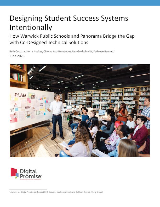 A report cover for a Digital Promise case study titled Designing Student Success Systems Intentionally: How Warwick Public Schools and Panorama Bridge the Gap with Co-Designed Technical Solutions from June 2026
