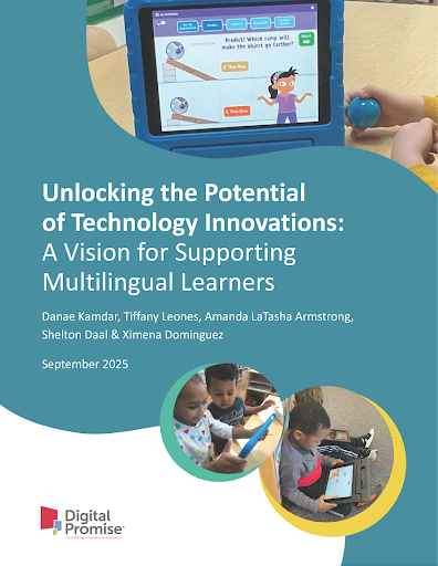 Unlocking the Potential of Technology Innovations: A Vision for Supporting Multilingual Learners