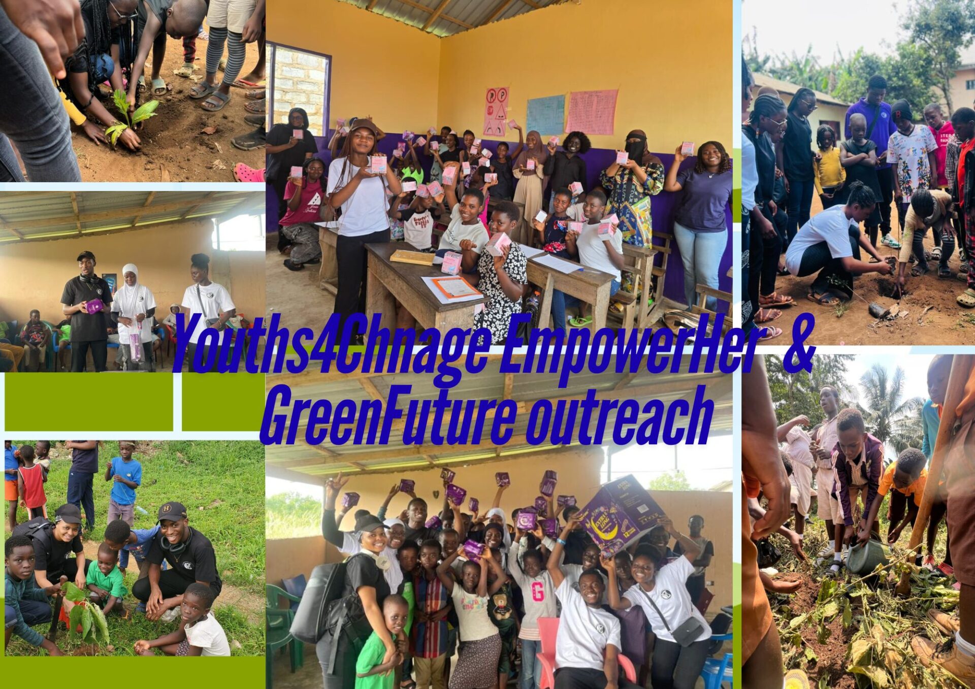 A collage of photos with the text Youths4Change EmpowerHer & GreenFuture outreach