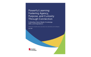 Cover page of a Digital Promise position paper titled "Powerful Learning: Fostering Agency, Purpose and Curiosity through Connection."